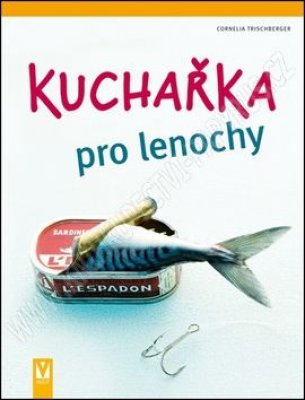 Foto Kuchařka pro lenochy - Cornelia Trischberger