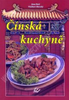 Čínská kuchyně - Jana Duží; Vladimír Horecký; Monika Růžová
