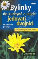 Bylinky do kuchyně a jejich jedovatí dvojníci - Eva-Maria Dreyer